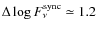 $\Delta \log F_\nu^{\rm sync} \simeq 1.2$