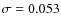 $\sigma=0.053$