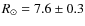 $R_{\odot} = 7.6 \pm 0.3$