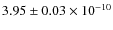 $3.95 \pm 0.03 \times 10^{-10}$