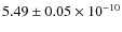 $5.49 \pm 0.05 \times 10^{-10}$