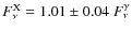 $F_\nu^{\rm X}=1.01 \pm 0.04 ~ F_\nu^{\rm \gamma }$