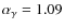 $\alpha_\gamma = 1.09$