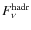 $F_\nu^{\rm hadr}$