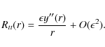 \begin{displaymath}R_{tt}(r)=\frac{\epsilon y^{\prime\prime}(r)}{r}+O({\epsilon}^{2}).
\end{displaymath}