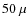 $50~\mu$