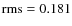 ${\rm rms} = 0.181$