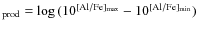 $_{\rm prod}=\log{(10^{\rm [Al/Fe]_{ max}}-10^{\rm
[Al/Fe]_{min}})}$