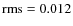 $\rm rms=0.012$