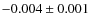 $-0.004
\pm0.001$