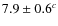 $7.9 \pm 0.6^c$