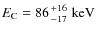 $E_{\rm C} = 86 {+16 \atop -17}~\rm keV$