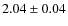 $2.04 \pm 0.04$