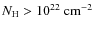 $N_{\rm H} > 10^{22}~\rm cm^{-2}$