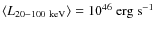 $\langle L_{20{-}100~\rm keV}\rangle = 10^{46}~\rm erg~s^{-1}$