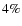 $4 \%$