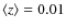 $\langle z \rangle = 0.01$