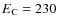 $E_{\rm C} = 230$