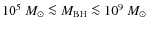 $10^5~M_\odot \la M_{\rm BH} \la 10^9~M_\odot$