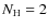 $N_{\rm H} = 2$