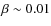 $\beta \sim 0.01$