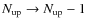 $N_{{\rm up}} \rightarrow N_{{\rm up}}-1$