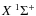 $X~^1\Sigma^+$