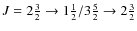 $J=2\frac{3}{2}\rightarrow 1\frac{1}{2}/3\frac{5}{2}\rightarrow 2\frac{3}{2}$