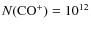 $N({\rm CO^+})=10^{12}$