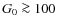 ${\it G}_0 \ga 100$