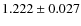 $ 1.222 \pm 0.027$