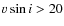 $v\sin i >20$