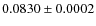 $0.0830\pm 0.0002$