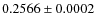 $0.2566\pm 0.0002$