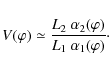 \begin{displaymath}V(\varphi) \simeq \frac{L_2~ \alpha_2(\varphi)}{L_1~\alpha_1(\varphi)}\cdot
\end{displaymath}