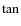 $\tan$