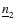 $\underline{n}_2$