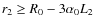 $r_2 \geq R_0 -3\alpha_0 L_2$