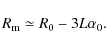 \begin{displaymath}R_{\rm m} \simeq R_0-3L\alpha_0.
\end{displaymath}