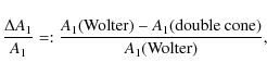\begin{displaymath}\frac{\Delta A_1}{A_1} =: \frac{A_1(\mbox{Wolter})-A_1(\mbox{double cone)}}{A_1(\mbox{Wolter})},
\end{displaymath}