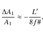 \begin{displaymath}\frac{\Delta A_1}{A_1}\approx - \frac{L'}{8f\char93 },
\end{displaymath}