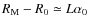 $R_{\rm M} - R_0 \simeq L \alpha_0$