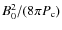 $B_{0}^{2}/(8\pi P_{{\rm c}}) $