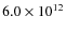 $6.0 \times 10^{12}$