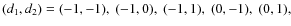 $(d_1 ,d_2 )
=(-1,-1),\;(-1,0),\;(-1,1),\;(0,-1),\;(0,1),$