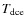 $T_{\rm dce}$