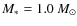 $M_* = 1.0~ M_\odot$