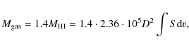\begin{displaymath}M_{{\rm gas}}=1.4 M_{\rm HI} = 1.4 \cdot 2.36 \cdot 10^5 D^2 \int S {\rm d}v,
\end{displaymath}