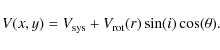 \begin{displaymath}V(x,y)=V_{\rm sys}+V_{\rm rot}(r)\sin(i)\cos(\theta).
\end{displaymath}
