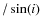 $/\sin(i)$